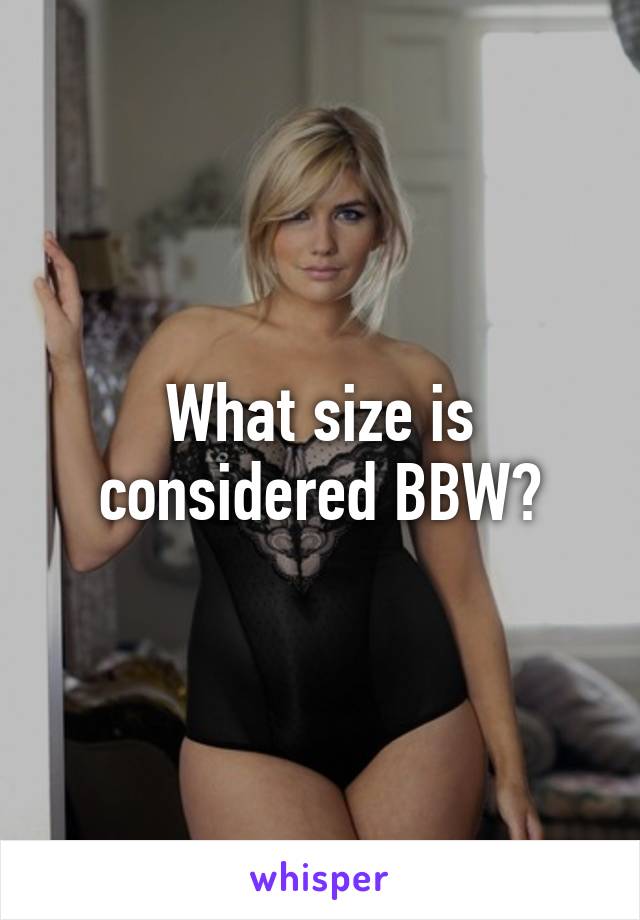What size is bbw